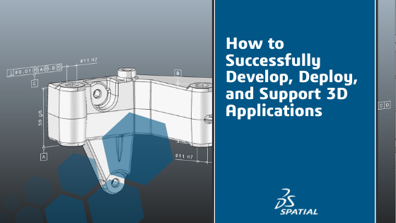 How to Successfully Develop, Deploy 3D Applications