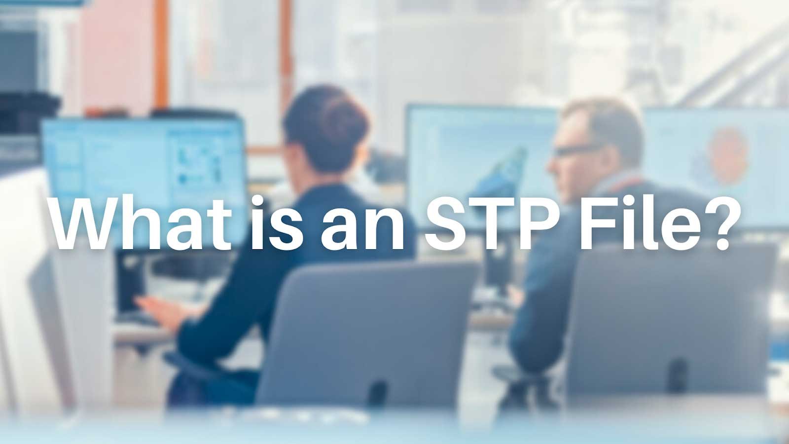What is an STP File