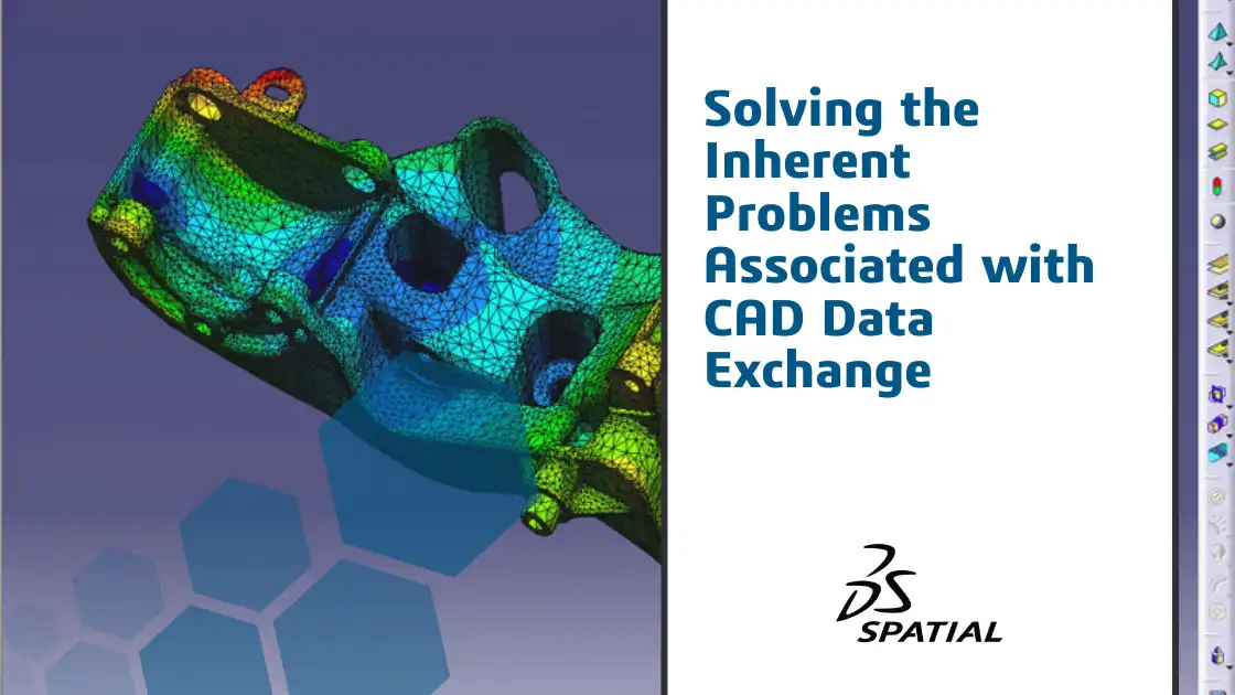 Solving the Inherent Problems Associated with CAD Data Exchange